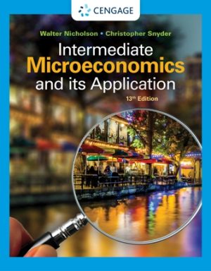 Intermediate Microeconomics and Its Application 13th Edition Nicholson SOLUTION MANUAL