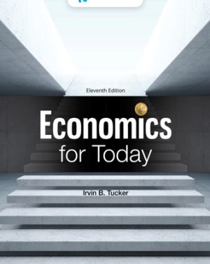 Economics for Today 11th Edition Tucker TEST BANK