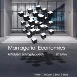 Managerial Economics A Problem Solving Approach 6th Edition Froeb TEST BANK