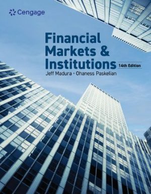 Financial Markets and Institutions 14th Edition Madura SOLUTION MANUAL