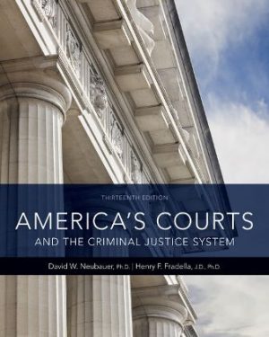 America's Courts and the Criminal Justice System 13th Edition Neubauer TEST BANK